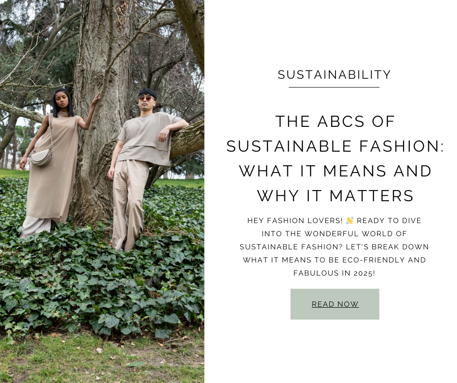 The ABCs of Sustainable Fashion: What It Means and Why It Matters.